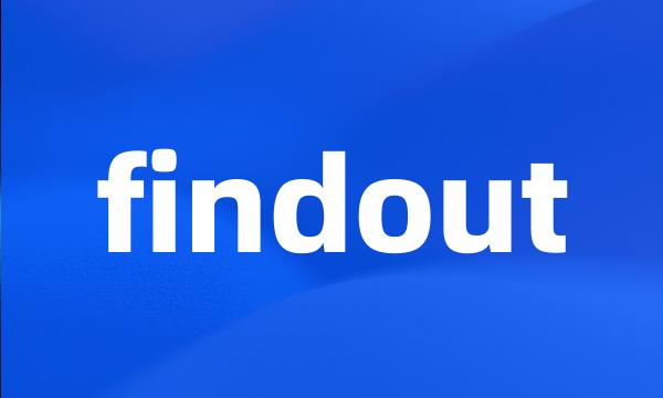 findout