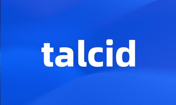 talcid