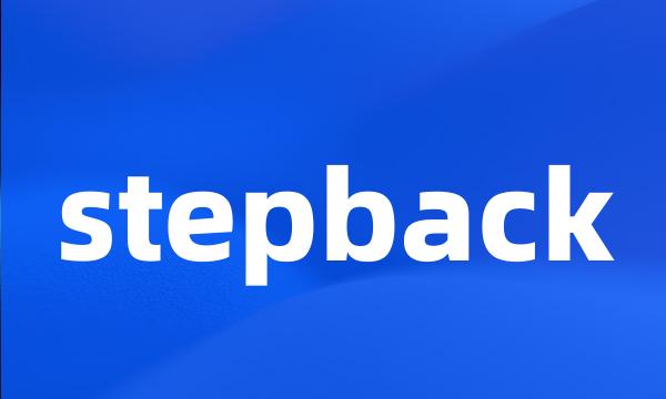 stepback