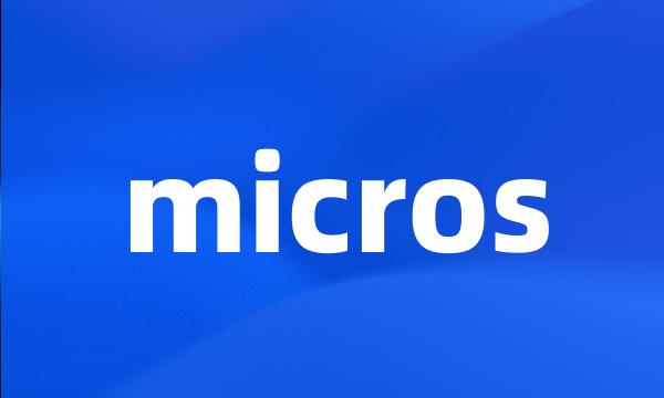 micros