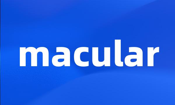 macular