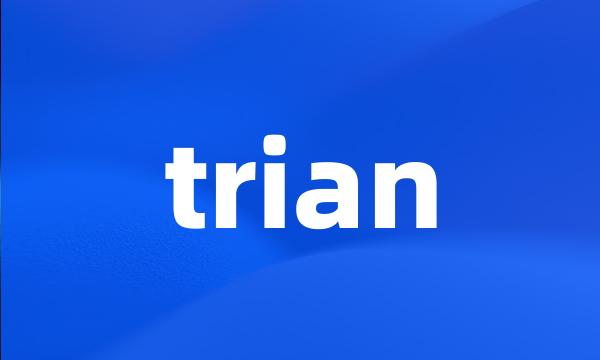 trian