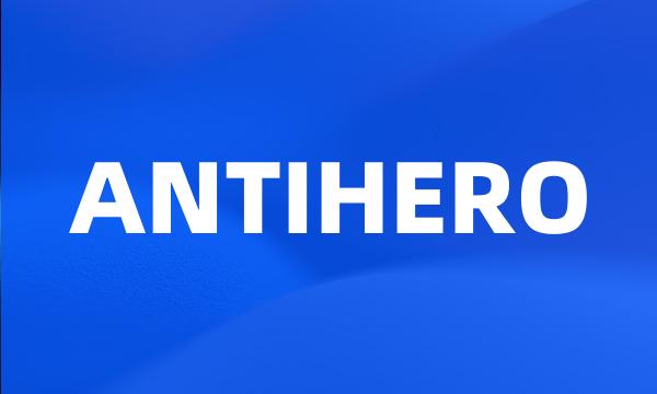 ANTIHERO