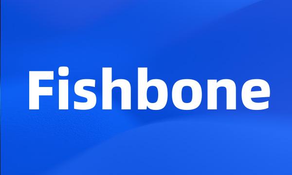 Fishbone