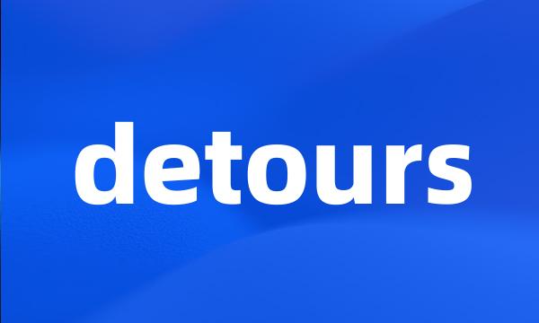 detours