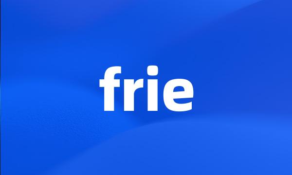 frie