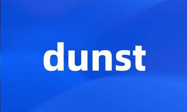 dunst