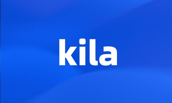 kila