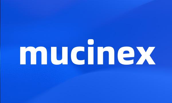 mucinex