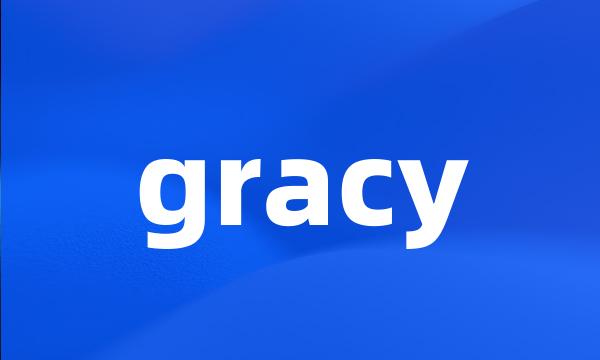 gracy