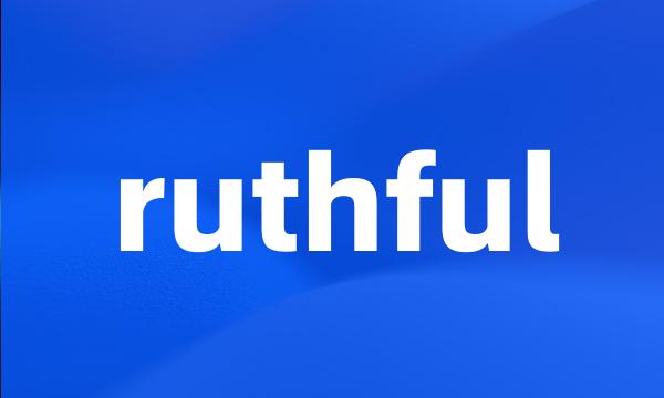 ruthful