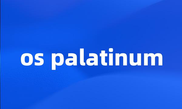 os palatinum