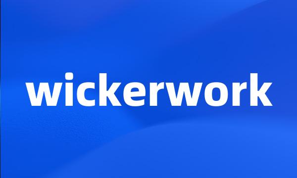 wickerwork