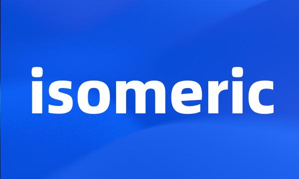 isomeric