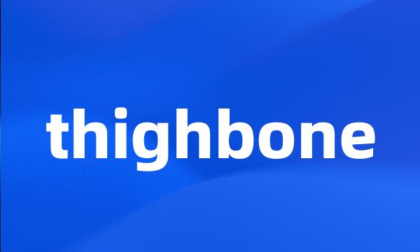 thighbone