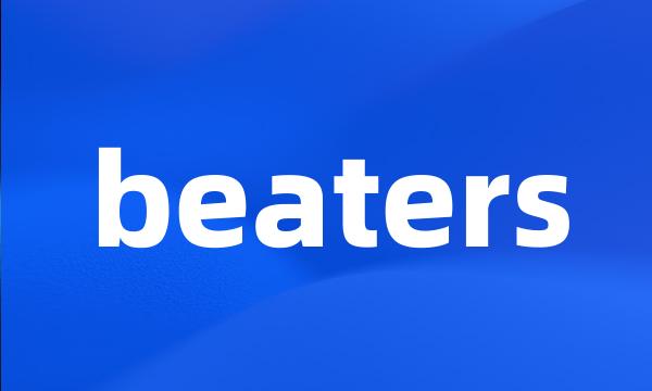 beaters