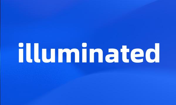 illuminated