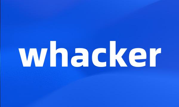 whacker