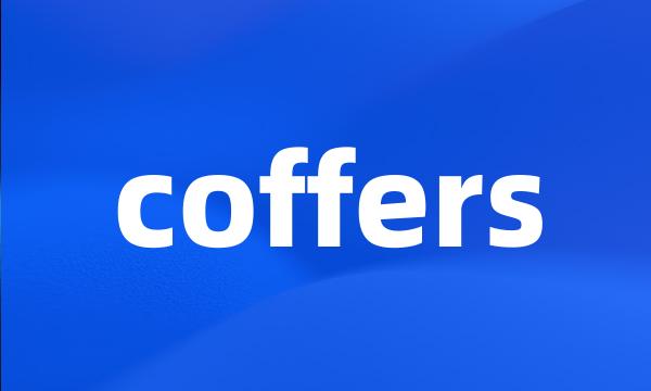 coffers