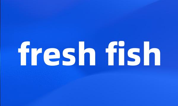 fresh fish