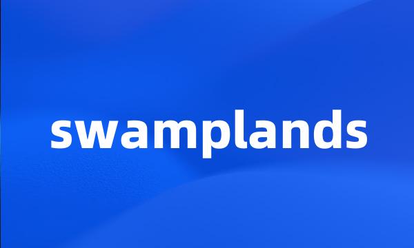 swamplands