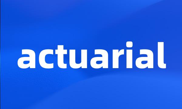 actuarial