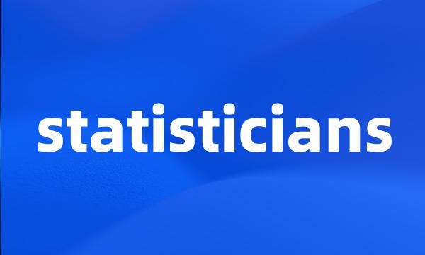 statisticians