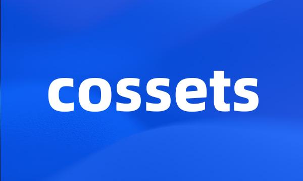 cossets