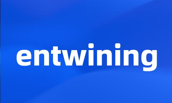 entwining