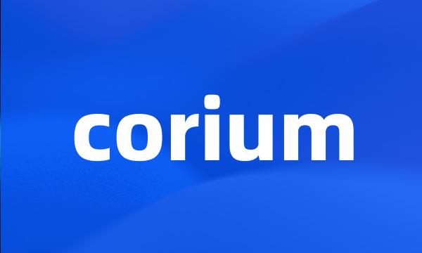 corium