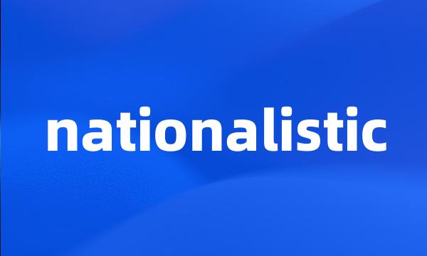 nationalistic