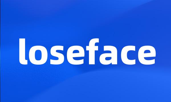 loseface