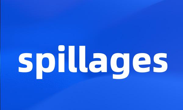 spillages