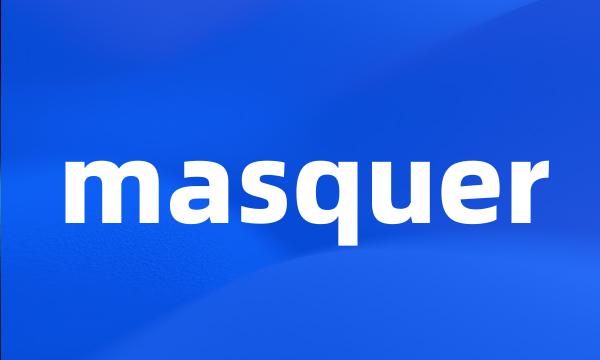 masquer