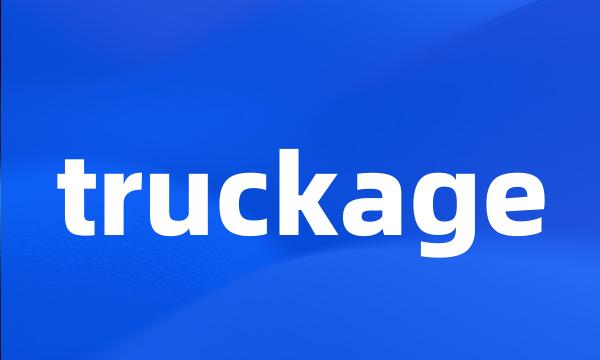 truckage