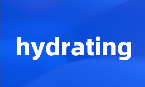 hydrating