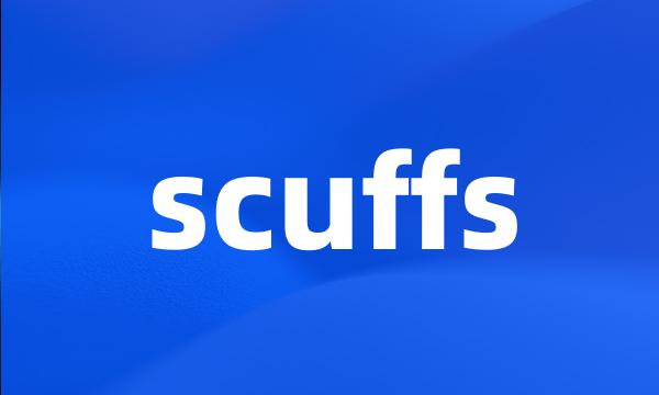 scuffs