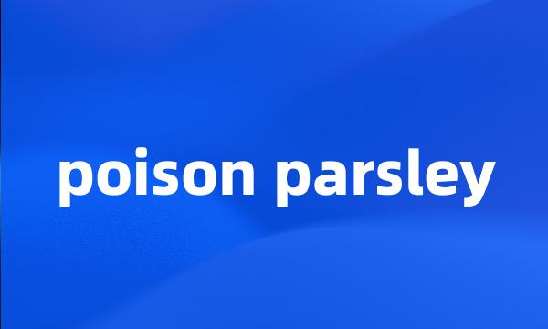 poison parsley