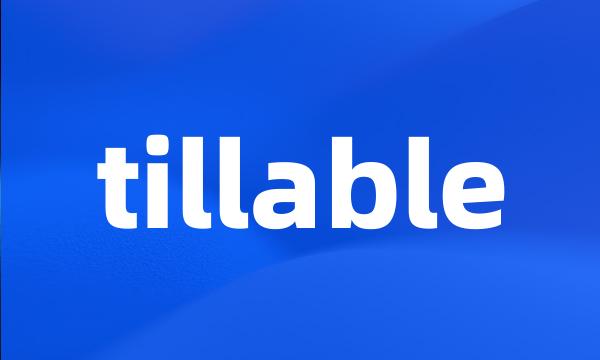 tillable