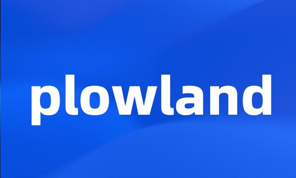 plowland