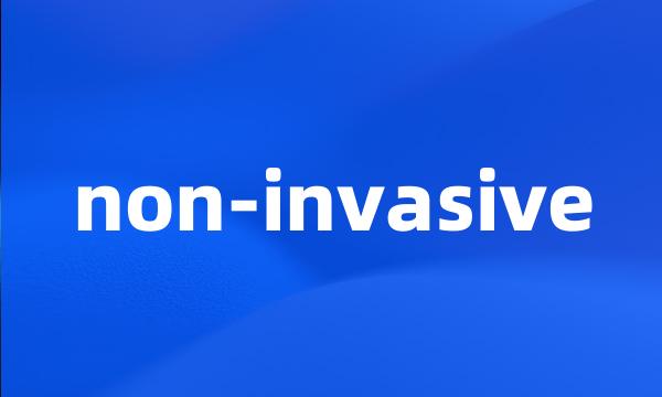 non-invasive