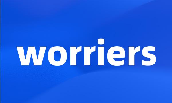 worriers