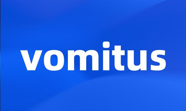 vomitus