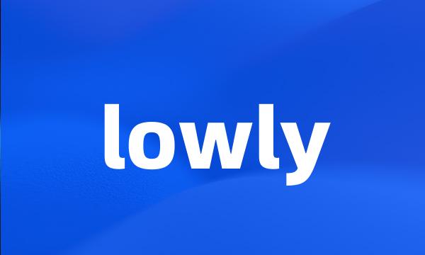 lowly