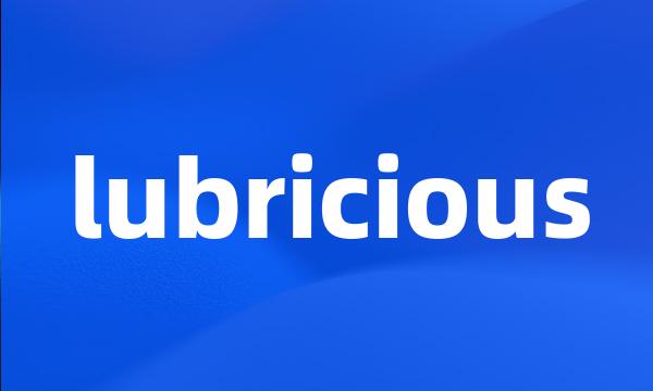 lubricious