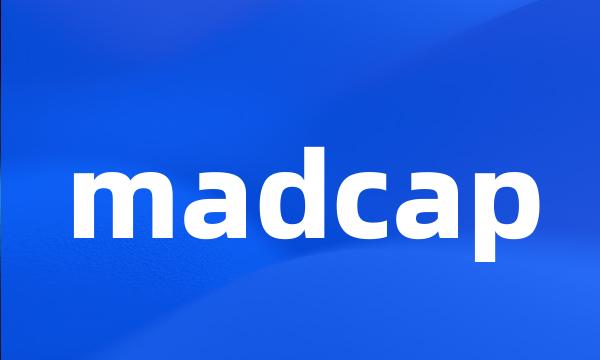 madcap