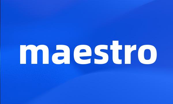 maestro