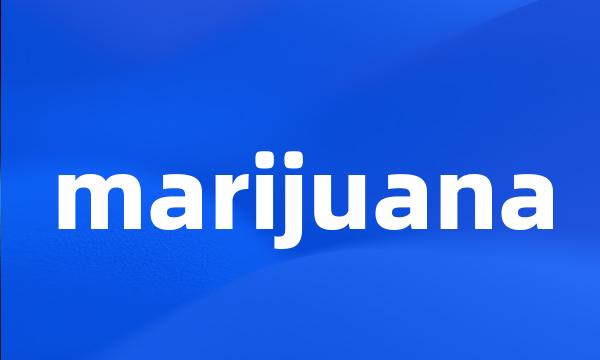 marijuana