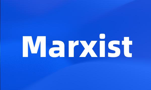 Marxist