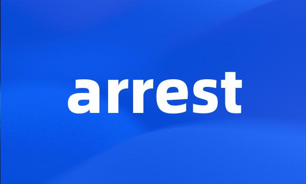 arrest